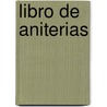 Libro de Aniterias door Anonymous Anonymous