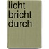 Licht bricht durch