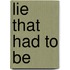 Lie That Had to Be