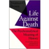 Life Against Death by Norman O. Brown