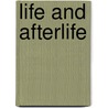 Life And Afterlife door Urs Stahel