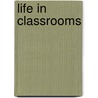 Life In Classrooms by Philip W. Jackson