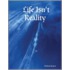 Life Isn't Reality