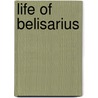 Life Of Belisarius by Philip Henry Stanhope Stanhope