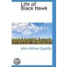 Life Of Black Hawk door Milo Milton Quaife