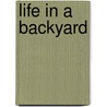 Life in a Backyard door Jen Green