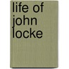 Life of John Locke by Lord Peter King King