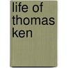 Life of Thomas Ken door John Lavicount] Anderdon