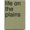 Life on the Plains door Phil Johnson