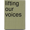 Lifting Our Voices door Joyce Beckett