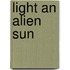 Light an Alien Sun