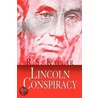 Lincoln Conspiracy by R.S. Kaplar