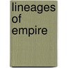 Lineages Of Empire by Douglas Kelly