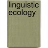 Linguistic Ecology door Peter Mulhausler