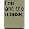 Lion And The Mouse door Gerald Rose