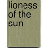 Lioness of the Sun door Lorraine Tartasky