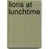 Lions At Lunchtime