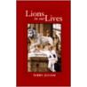 Lions In Our Lives by Terry Julian