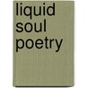 Liquid Soul Poetry door Eric Logan Simms