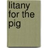 Litany For The Pig
