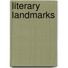Literary Landmarks by Mary Elizabeth Burt