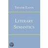 Literary Semantics door Trevor Eaton