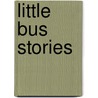 Little Bus Stories door David Hurdle