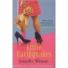 Little Earthquakes door Jennifer Weiner