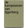 De kampioenen van Tijgerberg by S. Hauser