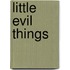 Little Evil Things