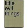 Little Evil Things door Tracy London