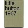Little Hulton 1907 door Alan Godfrey