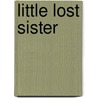 Little Lost Sister door Virginia Brooks