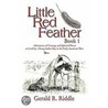 Little Red Feather by Gerald R. Riddle