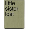 Little Sister Lost by Anthony J. Sacco