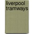 Liverpool Tramways