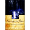 Living In The Flow door Paul L. Allyn