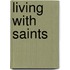 Living With Saints