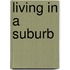 Living in a Suburb