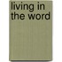Living in the Word