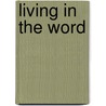 Living in the Word by Stephen Leroy Miller