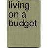 Living on a Budget by Cecilia Minden