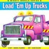 Load 'em Up Trucks