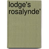 Lodge's Rosalynde' door Walter George Boswell-Stone