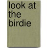 Look At The Birdie door Kurt Vonnegut
