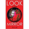 Look In The Mirror by E.H. Lo