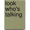 Look Who's Talking door Colin Bakers
