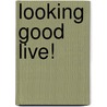 Looking Good Live! door Nancy Nix-Rice