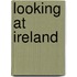 Looking at Ireland