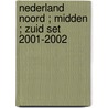 Nederland Noord ; Midden ; Zuid set 2001-2002 by Unknown